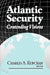 Atlantic Security: Contending Visions by Charles Kupchan, Charles Kupchan
