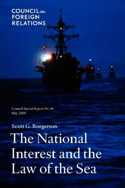 The National Interest and the Law of the Sea by Scott G. Borgerson
