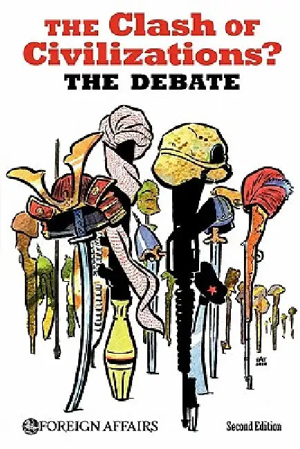 The Clash of Civilizations? the Debate by Jr. Hoge James F., Samuel P. Huntington