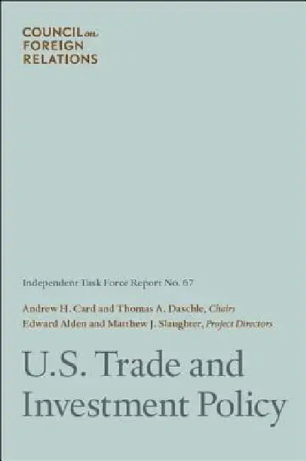 U.S. Trade and Investment Policy by Jr. Card Andrew H., Thomas A. Daschle, Edward Alden
