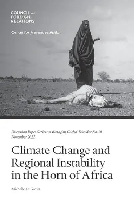 Climate Change and Regional Instability in the Horn of Africa by Michelle D. Gavin