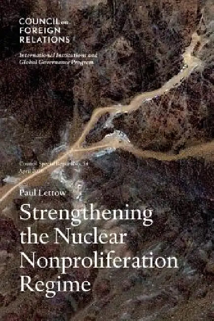 Strengthening the Nuclear Nonproliferation Regime by Paul Lettow