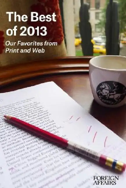 The Best of 2013: Our Favorites from Print and Web by Gideon Rose