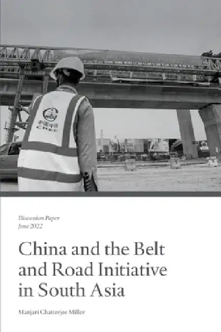 China and the Belt and Road Initiative in South Asia by Manjari Chatterjee Miller