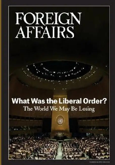 What Was the Liberal Order? by Gideon Rose