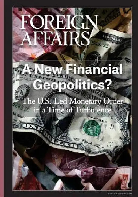 A New Financial Geopolitics? by Gideon Rose