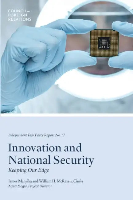 Innovation and National Security: Keeping Our Edge by Adam Segal