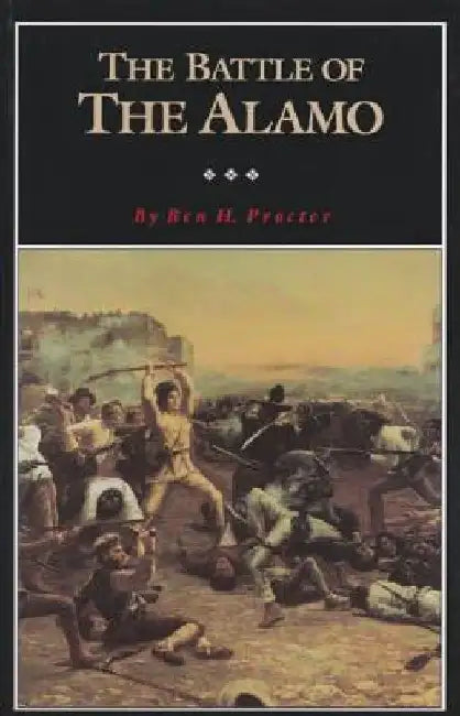 The Battle of the Alamo: Volume 2 by Ben H. Procter