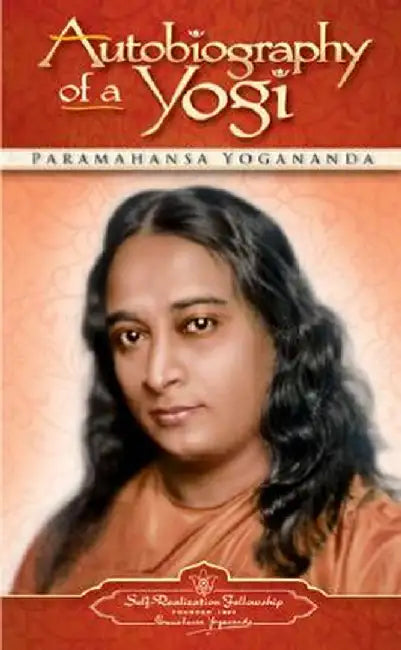 Autobiography of a Yogi by Paramahansa Yogananda