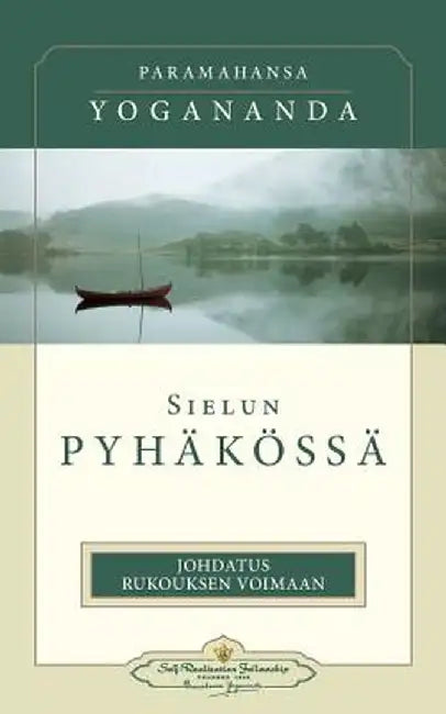 Sielun Pyhakossa - In the Sanctuary of the Soul (Finnish) by Paramahansa Yogananda