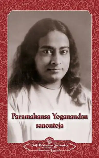 Paramahansa Yogananda Sanontoja - Sayings of Paramahansa Yogananda (Finnish) by Paramahansa Yogananda
