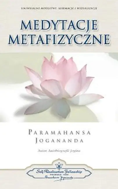 Medytacje Metafizyczne (Metaphysical Meditations Polish) by Paramahansa Yogananda