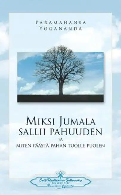 Miksi Jumala Sallii Pahuuden: Ja Miten Paasta Pahan Tuolle Puolen - Why God Permits Evil (Finnish) by Paramahansa Yogananda