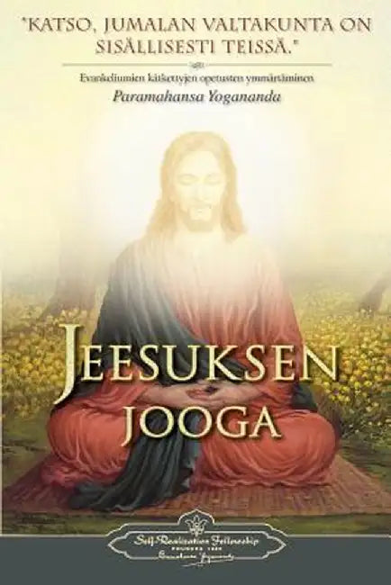 Jeesuksen Jooga - The Yoga of Jesus (Finnish) by Paramahansa Yogananda