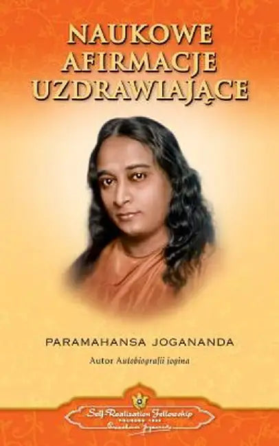 Scientific Healing Affirmations (Polish) by Paramahansa Yogananda