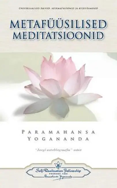 Metafuusilised Meditatsioonid - Metaphysical Meditations (Estonian) by Paramahansa Yogananda