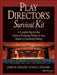 Play Director's Survival Kit: A Complete Step-By-Step Guide to Producing Theater in Any School or Community Setting by James W. Rodgers