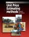Unit Price Estimating Methods by John H. Chiang