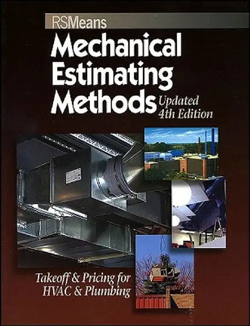 Means Mechanical Estimating Methods: Takeoff & Pricing for HVAC & Plumbing, Updated 4th Edition by Melville Mossman
