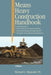 Means Heavy Construction Handbook: A Practical Guide to Estimating and Accounting Methods; Operations/Equipment Requirements; Hazardous Site Evaluat by Richard C. Ringwald