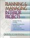 Planning and Managing Interior Projects by Carol E. Farren