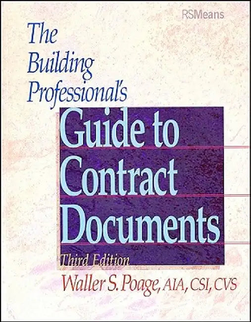 The Building Professional's Guide to Contracting Documents by Waller S. Poage