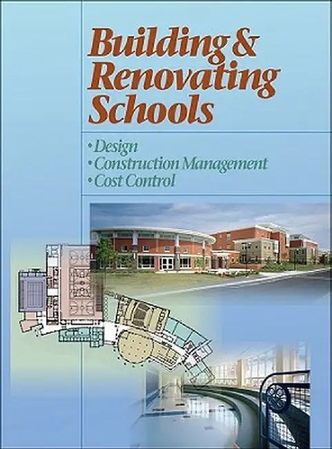 Building and Renovating Schools: Design, Construction Management, Cost Control by Drummey Rosane Anderson Inc