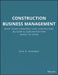 Construction Business Management: What Every Construction Contractor, Builder and Subcontractor Needs to Know by Nick B. Ganaway