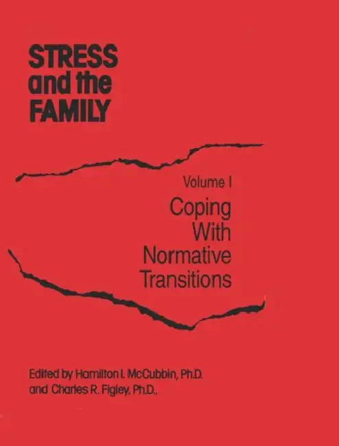 Stress And The Family: Coping With Normative Transitions by Hamilton I.McCubbin