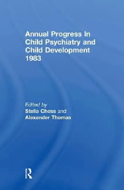 1983 Annual Progress In Child Psychiatry by Stella Chess