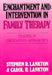 Enchantment and Intervention in Family Therapy: Training in Ericksonian Approaches by Stephen R. Lankton