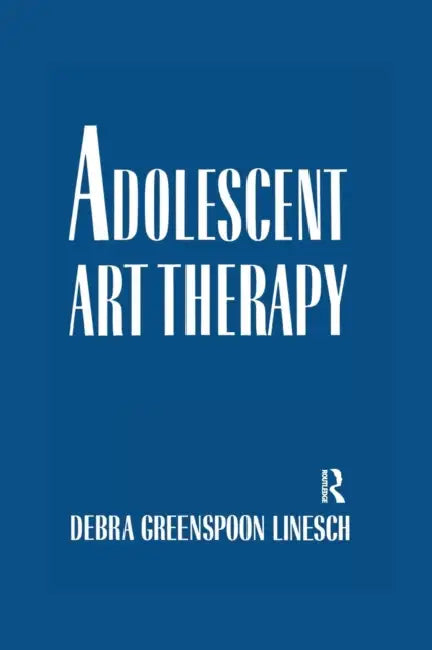 Adolescent Art Therapy by Debra G. Linesch