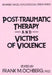 Post-Traumatic Therapy and Victims of Violence by Frank Ochberg