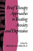 Brief Therapy Approaches to Treating Anxiety and Depression by Michael D. Yapko