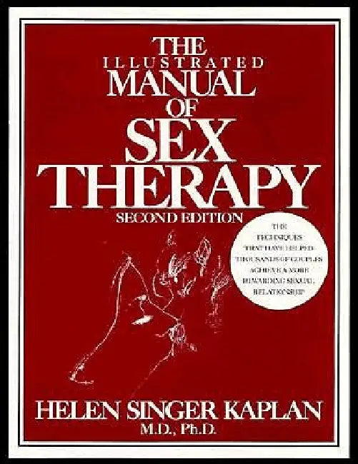 The Illustrated Manual of Sex Therapy by Helen Singer Kaplan