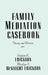 Family Mediation Casebook: Theory And Process by Stephen K. Erickson