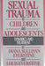 Sexual Trauma In Children And Adolescents: Dynamics & Treatment by Diana Sullivan Everstine