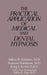 The Practical Application of Medical and Dental Hypnosis by Milton H. Erickson