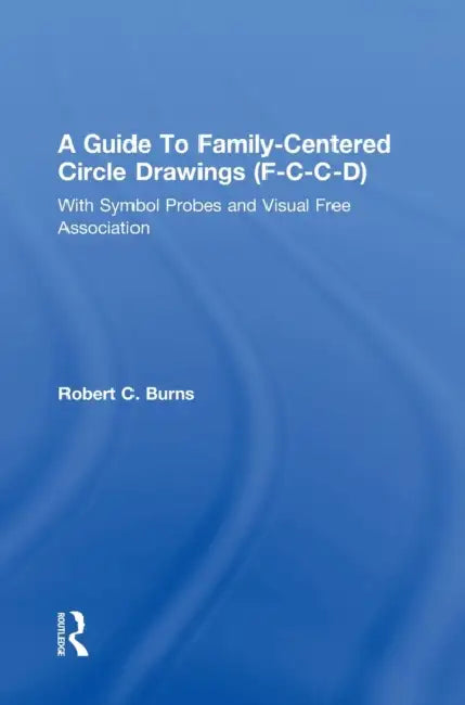 Guide to Family-Centered Circle Drawings F-C-C-D with Symb by Robert C. Burns