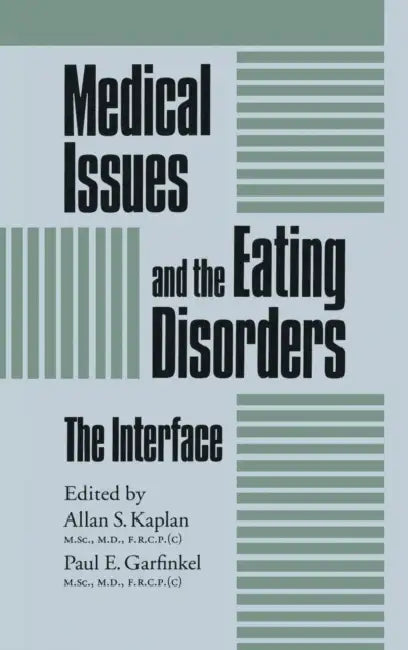Medical Issues And The Eating Disorders: The Interface by Allan S. Kaplan, Paul E. Garfinkel