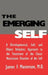 The Emerging Self: A Developmental, .Self, and Object Relatio: A Developmental Self & Object Relations Approach to the Treatment of the Closet Narciss by James F. Masterson M. D.
