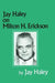 Jay Haley On Milton H. Erickson by Jay Haley