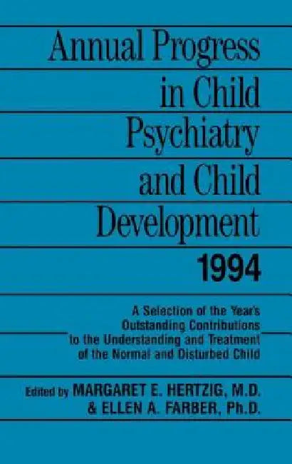 Annual Progress in Child Psychiatry and Child Development 1994 by Margaret E. Hertzig