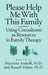 Please Help Me With This Family: Using Consultants As Resources In Family Therapy by Maurizio Andolfi
