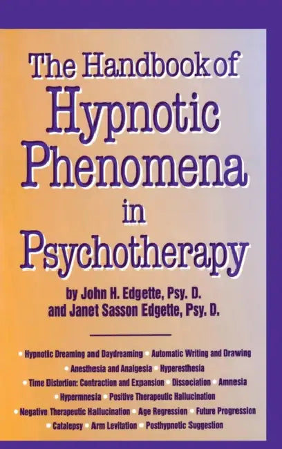Handbook of Hypnotic Phenomena in Psychotherapy by John H. Edgette, Janet Sasson Edgette