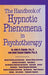Handbook of Hypnotic Phenomena in Psychotherapy by John H. Edgette, Janet Sasson Edgette