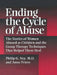 Ending The Cycle Of Abuse: The Stories Of Women Abused As Children & The Group Therapy Techniques That Helped Them Heal by Philip G. Ney