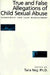 True And False Allegations Of Child Sexual Abuse: Assessment & Case Management by Tara Ney