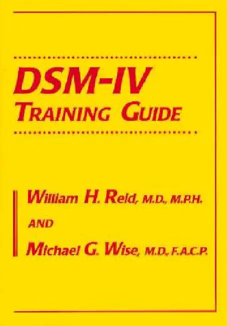 Dsm-IV Training Guide by William H. Reid