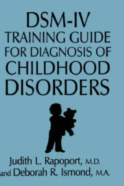 DSM-IV Training Guide For Diagnosis Of Childhood Disorders by Judith L. Rapoport, Deborah R. Ismond